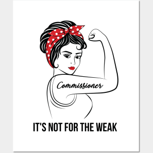 Commissioner Not For Weak Posters and Art